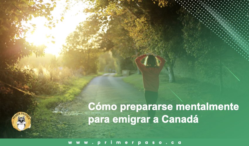 Cómo prepararse mentalmente para emigrar a Canadá